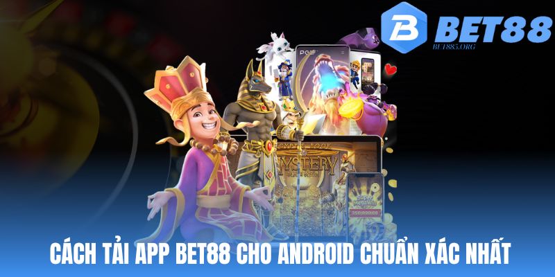 Cách tải ứng dụng BET88 về máy đơn giản, hiệu quả