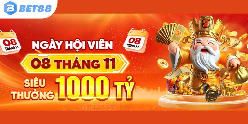 Khuyến mãi BET88 lì xì 1000 tỷ đồng vào các ngày 8 - 18 - 28