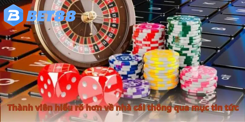 Tin tức BET88 sẽ giúp cược thủ nắm luật chơi các sản phẩm một cách dễ dàng 